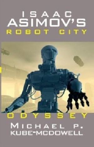 [Isaac Asimov's Robot City 01] • Odyssey (iarc-1)